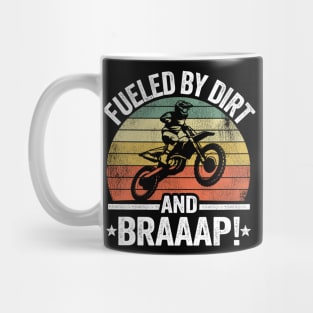 Fueled By Dirt And Braaap Dirt Bike Funny Motocross Mug